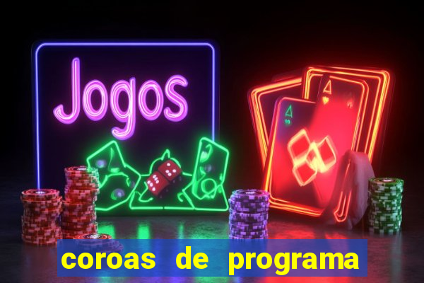 coroas de programa de porto alegre